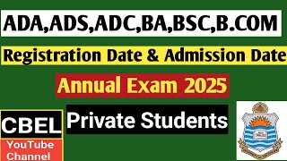 Registration date admission date annual exam 2025 private students ADC ADA ADS BA BSC BCOM [upl. by Eelegna18]