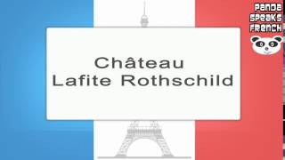 Château Lafite Rothschild  How To Pronounce French Native Speaker [upl. by Janiuszck]