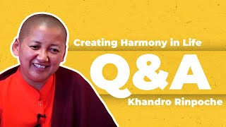 Creating Harmony in Life Buddhism 101 Khandro Rinpoche [upl. by Lowry]