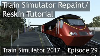 TS2017 Train Simulator RepaintReskin Tutorial Ep 29 [upl. by Nahtan]