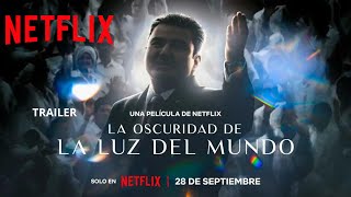 La oscuridad de La Luz del Mundo  Tráiler oficial  Netflix [upl. by Tri]