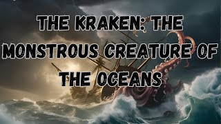 The Kraken The Monstrous Creature of the Oceans [upl. by Ydnar]