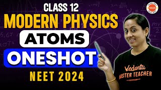 Modern Physics Class 12 One shot  Atoms  NEET Physics  NEET 202425  KRD Madam [upl. by Tongue257]