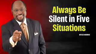 Always Be Silent in Five Situations  Myles Monroe Motivation [upl. by Ahsinehs]