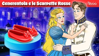 Cenerentola e le scarpette rosse ✨👠 Storie Per Bambini Cartoni Animati I Fiabe e Favole Per Bambini [upl. by Ticon693]