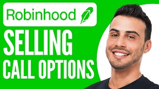 Sell Call Options On Robinhood  Tutorial 2024 [upl. by Adnaerb]