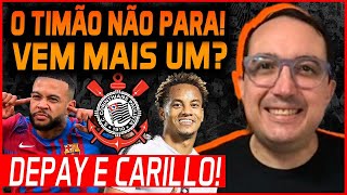 MAIS REFORÇOS DEPOIS DE DE DEPAY CORINTHIANS TENTA A CONTRATAÇÃO DE CARILLO [upl. by Noremac]