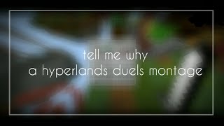 TELL ME WHY  hyperlands duels montage MCPE [upl. by Yderf]