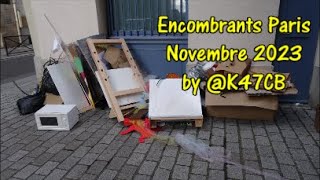 Encombrants Paris Novembre 2023 by K47CB [upl. by Anenahs615]