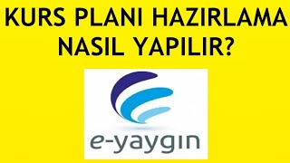 EYaygın Kurs Planı Hazırlama Nasıl Yapılır [upl. by Gahl]