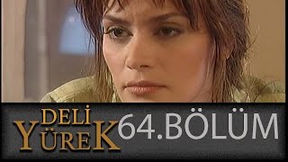 Deli Yürek 64Bölüm Tek Part İzle HD [upl. by Siddra346]