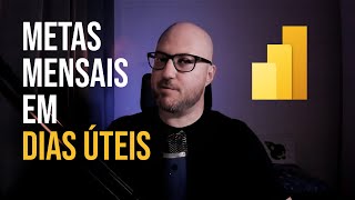 Diluição de metas mensais em dias úteis com Power BI [upl. by Burris]