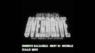 Ofenbach feat Norma Jean Martien  Overdrive Umberto Balzanelli Jerry Dj Michelle Italo Edit [upl. by Irot]