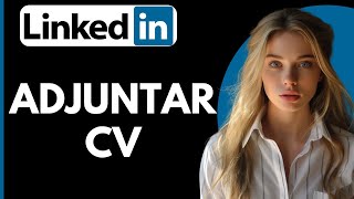 Como Adjuntar CV en Linkedin [upl. by Glover686]