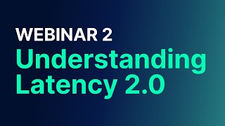 Understanding Latency 20 Webinar 2 [upl. by Yelik]