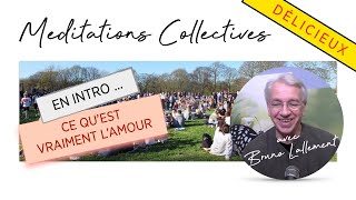 Questce que vraiment lAmour inconditionnel I Méditation Collective avec Bruno Lallement [upl. by Schinica]