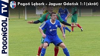 Pogoń Lębork  Jaguar Gdańsk 11  Skrót meczu [upl. by Atirahs56]