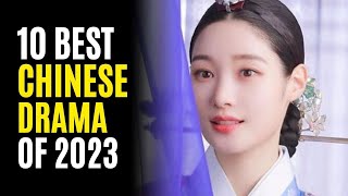 Top 10 Historical Chinese Dramas You Must Watch 2023 [upl. by Leveridge792]