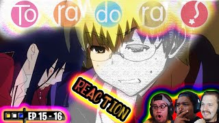 TORADORA EPISODE 15 amp 16 REACTION  TAIGA VS PRESIDENT [upl. by Hserus]