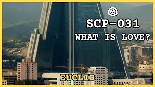 SCP031  What is Love  Object Class Euclid [upl. by Larner283]