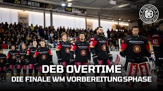 DEB OVERTIME  Die finale WM Vorbereitungsphase [upl. by Adnola]