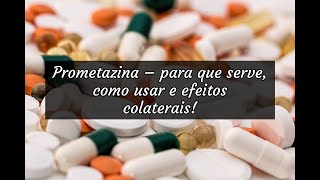 Prometazina – para que serve como usar e efeitos colaterais [upl. by Ahseela]