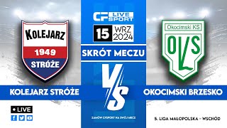 Skrót  Kolejarz Stróże  Okocimski Brzesko  15092024 [upl. by Sivolc]