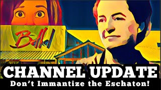 CHANNEL UPDATE amp Don’t Immanentize the eschaton [upl. by Aramen]