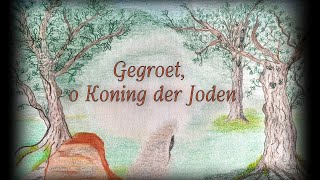 Gegroet o Koning der Joden [upl. by Yesnel]