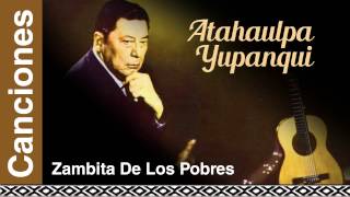 Atahualpa Yupanqui  Zambita De Los Pobres [upl. by Coffee]