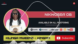 Nikwosea Ob Official Audio By Kilinga [upl. by Rysler518]