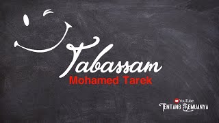 Lirik lagu Tabassam  Mohamed Tarek [upl. by Anirbus]