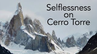 Selflessness on Cerro Torre  Success injury and salvation on quotan impossible mountainquot [upl. by Helas]