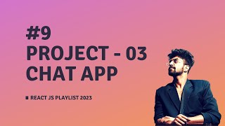 9 CHAT APP PROJECT WITH FIREBASE amp CHAKRA UI REACT JS COURSE 2023 [upl. by Essyle]