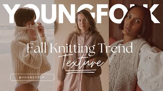 YoungFolk Knits Fall Knitting Trend   TEXTURE [upl. by Orodoet490]