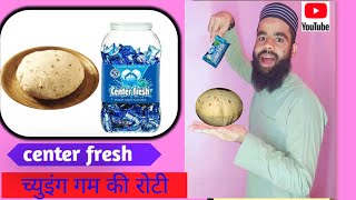 centre fresh experiment 🧪 च्युइंग गम की रोटी 👍 [upl. by Anigal]