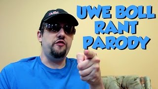 Uwe Boll Rant Parody [upl. by Gipson396]