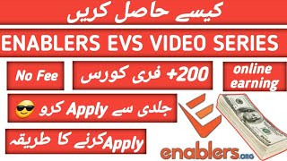 How to Apply for Enablers Video Series EVS  Enablers  Free Courses  Online Earning [upl. by Lib]