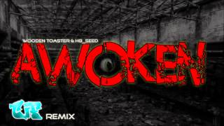 WoodenToaster amp H8 Seed  Awoken  TIF Remix [upl. by Granny]