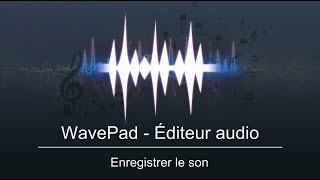 Enregistrer du son avec WavePad [upl. by Lexine966]