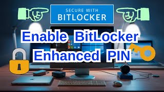 How to Set Minimum BitLocker PIN Length and Enable BitLocker Enhanced PIN [upl. by Eded965]