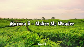 Makes Me Wonder  Maroon 5Lyrics Video [upl. by Ecnahs]