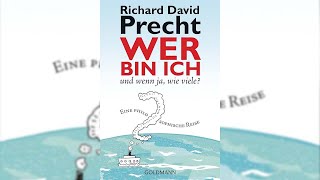 WER BIN ICH  UND WENN JA WIE VIELE von RICHARD DAVID PRECHT  Hörbuch Komplett [upl. by Mccullough]