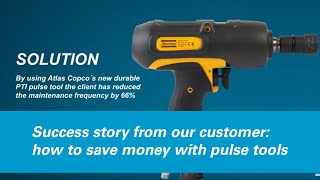 Atlas Copco  Success story from our customer  how to save money with pulse tools [upl. by Esoranna]