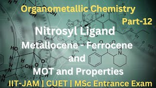 OMC Part 12 Nitrosyl Ligand  Metallocene  Ferrocene amp its MOT Diagram  IIT JAM [upl. by Ainival482]