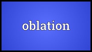 Oblation Meaning [upl. by Yeleen]