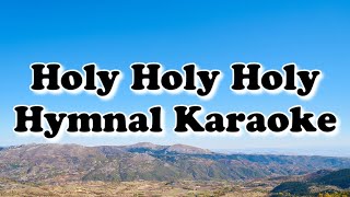 Holy Holy HolyHymnal Karaoke [upl. by Nemzaj]