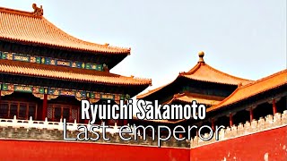 ❤♫ 坂本龍一 Ryuichi Sakamoto：Last Emperor Theme Variation 1 1987 電影【末代皇帝】配樂 [upl. by Steck669]