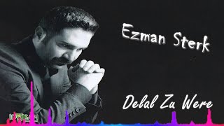 Ezman Sterk  Delal Zu Were  Official Audıo [upl. by Jade]