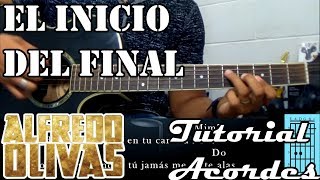 Tutorial  El inicio del final  Alfredo Olivas  Acordes [upl. by Donielle423]